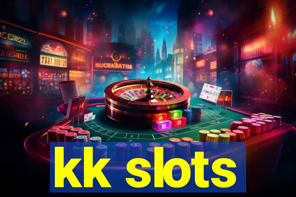 kk slots